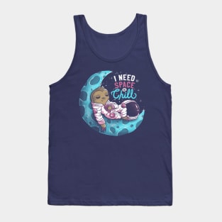 I Need Space to Chill Tank Top